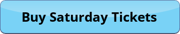 Button for Saturday Tickets